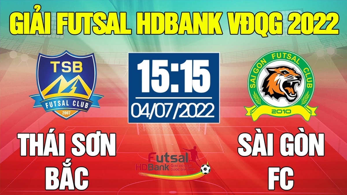 Xem trực tiếp Futsal HDBank VĐQG 2022: Thái Sơn Bắc - Sài Gòn FC
